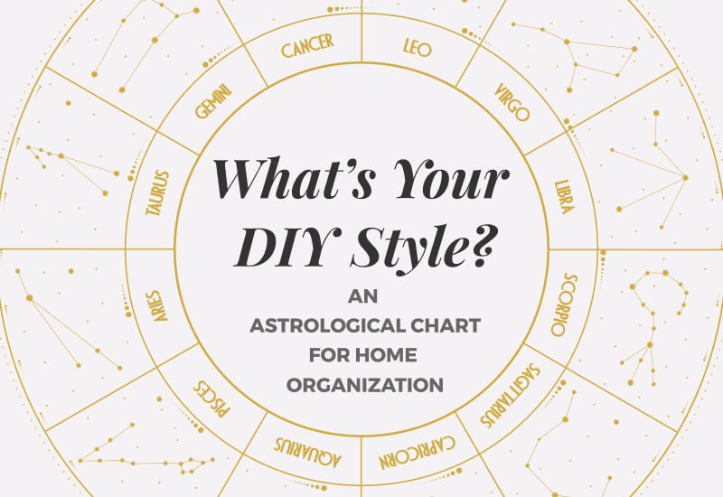 What’s Your DIY Style?: An Astrological Chart for Home Organization